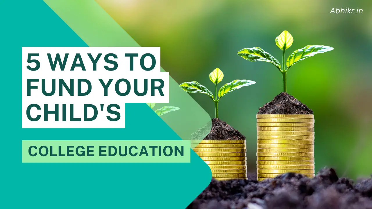 5 Ways to Fund Your Child's College Education