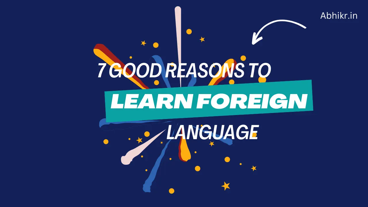 7 Good Reasons to Learn Foreign Language