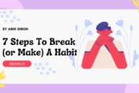 7 Steps To Break (or Make) A Habit