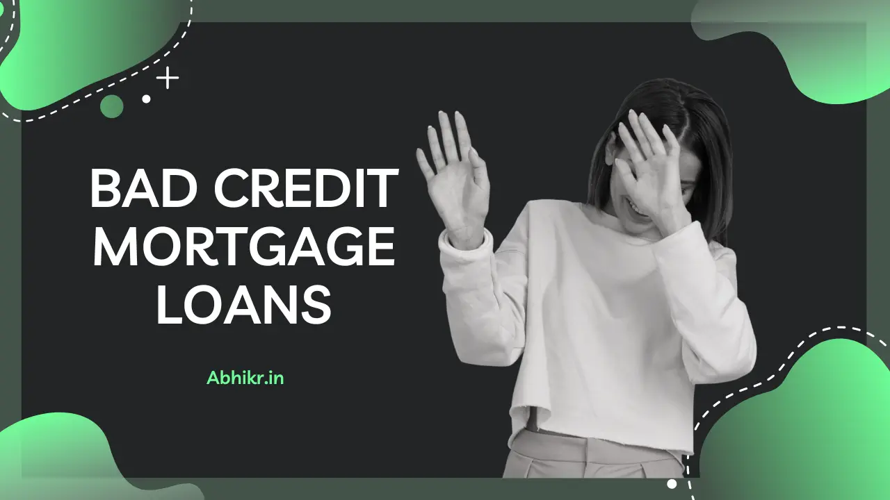 Bad Credit Mortgage Loans