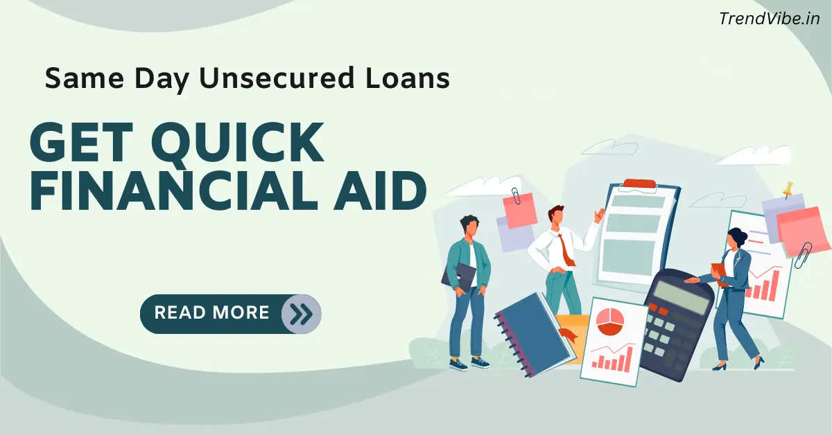 Same Day Unsecured Loans – Get Quick Financial Aid