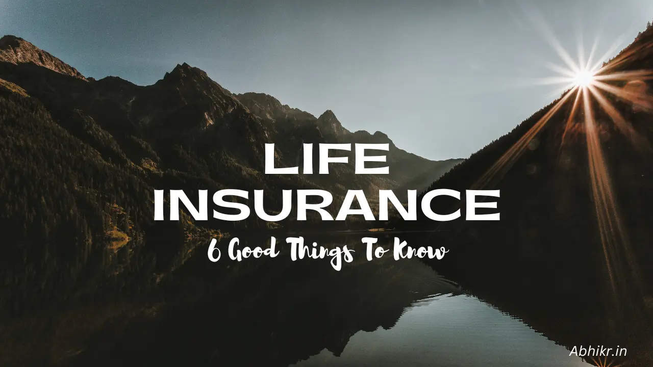 Life Insurance 6 Good Things To Know